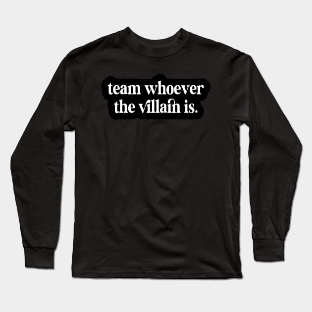 Team Whoever The Villain Is Kindle Lover Book Lover Sticker Bookish Vinyl Laptop Decal Booktok Gift Journal Stickers Reading Present Smut Library Spicy Reader Long Sleeve T-Shirt by SouQ-Art